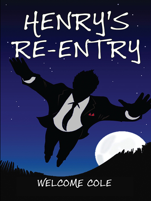 Title details for Henry's Re-entry by Welcome Cole - Available
